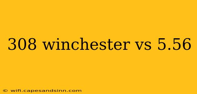 308 winchester vs 5.56