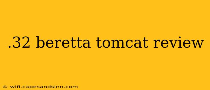 .32 beretta tomcat review