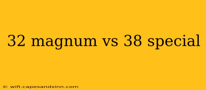 32 magnum vs 38 special