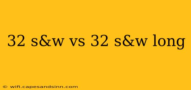 32 s&w vs 32 s&w long