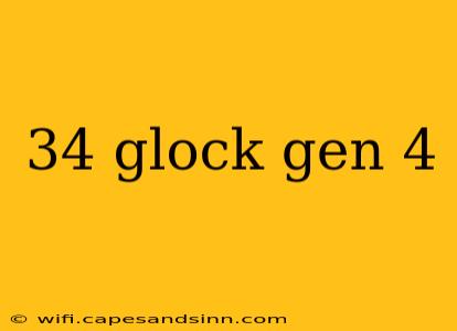 34 glock gen 4