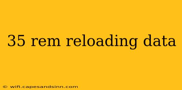 35 rem reloading data