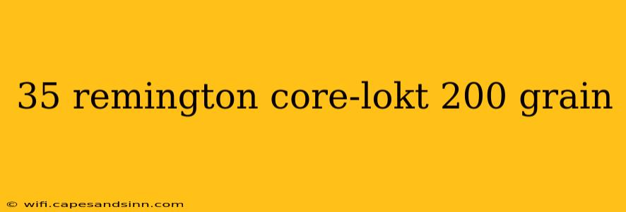 35 remington core-lokt 200 grain