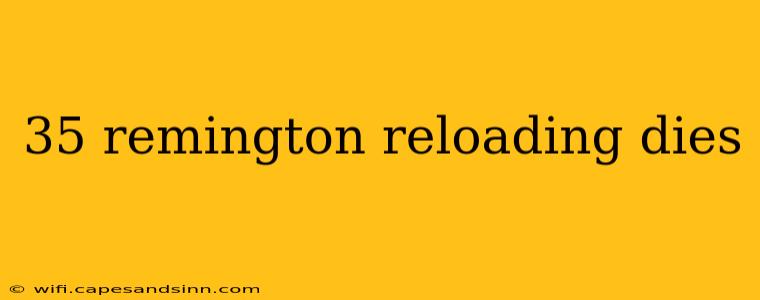 35 remington reloading dies