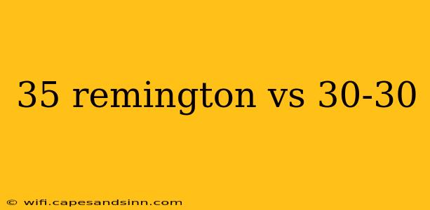 35 remington vs 30-30