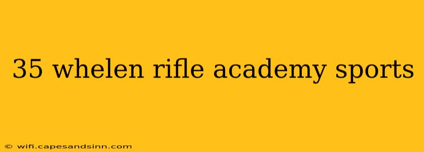 35 whelen rifle academy sports