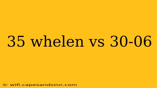 35 whelen vs 30-06