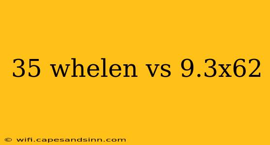 35 whelen vs 9.3x62