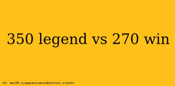 350 legend vs 270 win