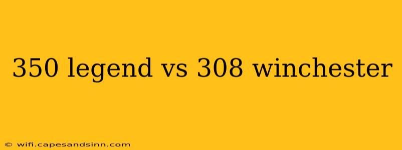 350 legend vs 308 winchester