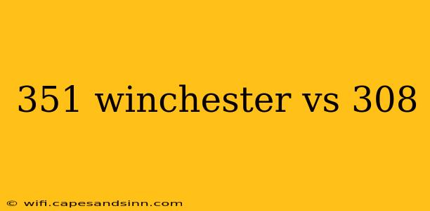 351 winchester vs 308