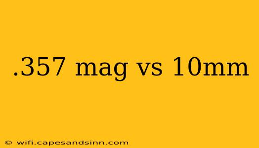 .357 mag vs 10mm