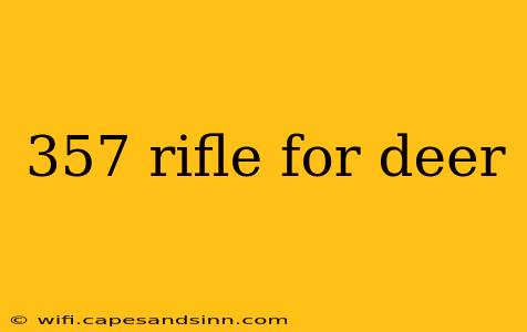 357 rifle for deer