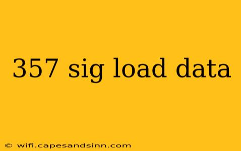 357 sig load data