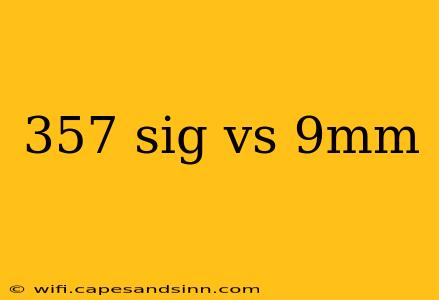 357 sig vs 9mm