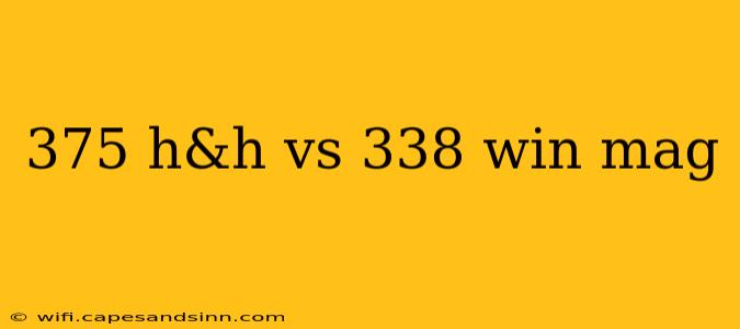 375 h&h vs 338 win mag