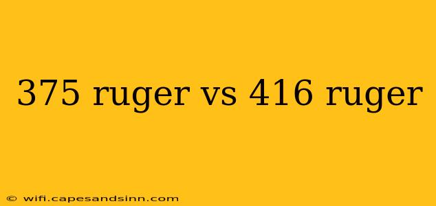 375 ruger vs 416 ruger