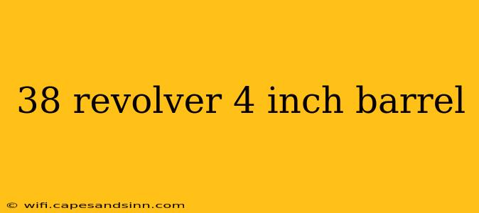 38 revolver 4 inch barrel