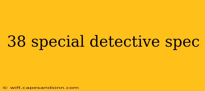 38 special detective spec