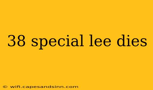 38 special lee dies