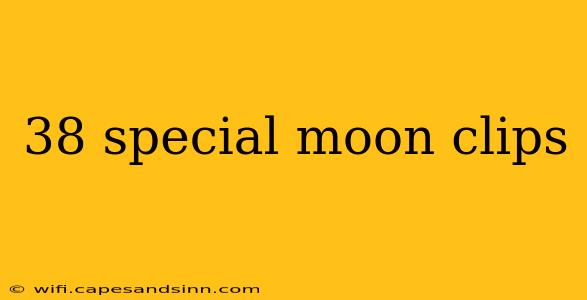 38 special moon clips