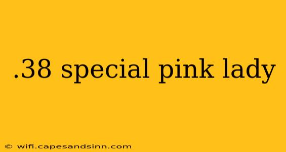 .38 special pink lady