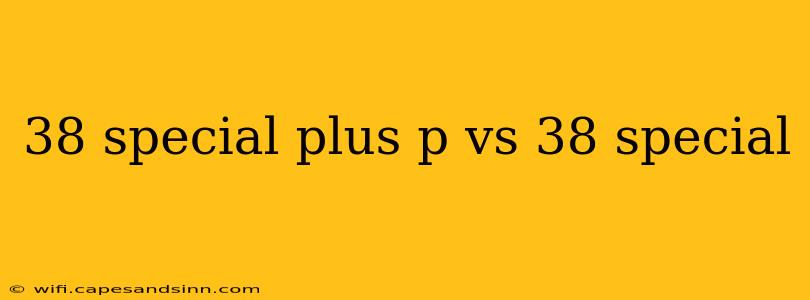 38 special plus p vs 38 special