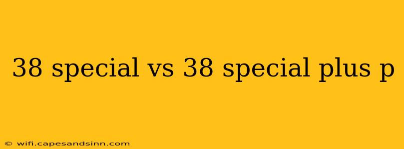 38 special vs 38 special plus p