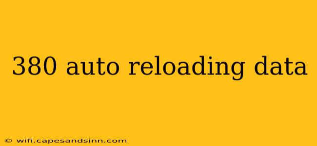 380 auto reloading data