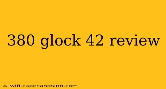 380 glock 42 review