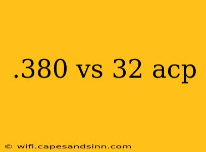 .380 vs 32 acp