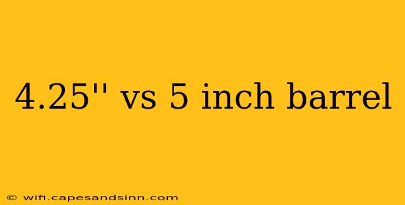 4.25'' vs 5 inch barrel