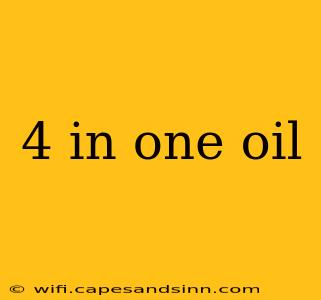 4 in one oil