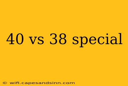 40 vs 38 special