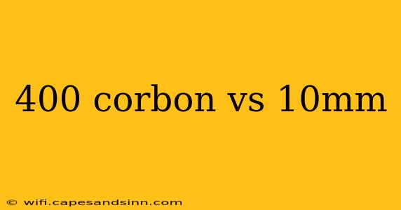 400 corbon vs 10mm