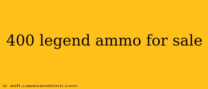 400 legend ammo for sale