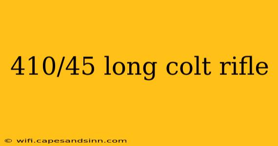 410/45 long colt rifle