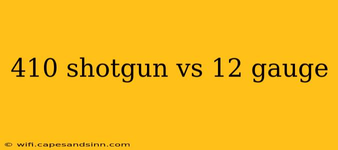 410 shotgun vs 12 gauge