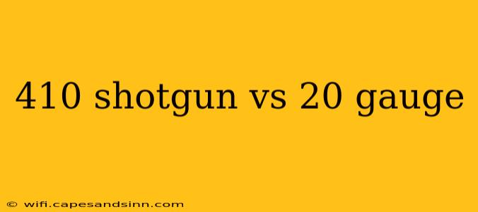 410 shotgun vs 20 gauge