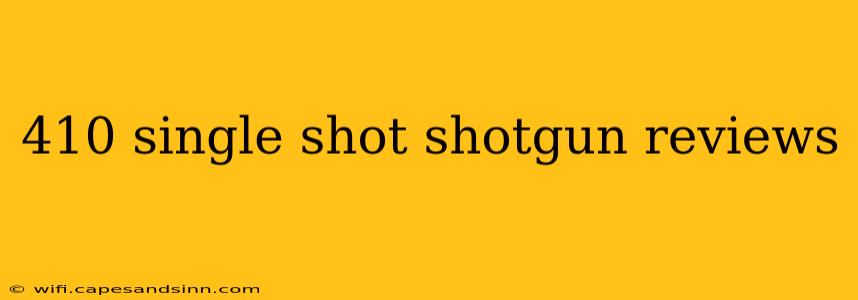 410 single shot shotgun reviews