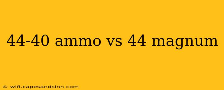 44-40 ammo vs 44 magnum