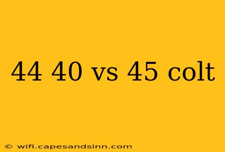 44 40 vs 45 colt