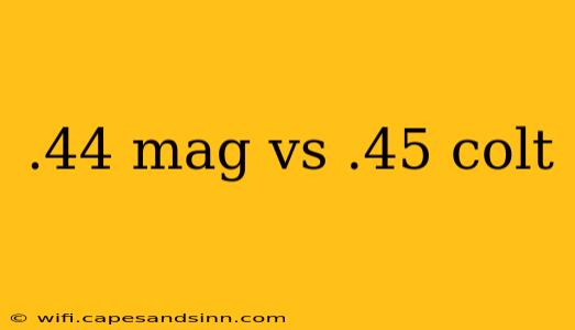 .44 mag vs .45 colt