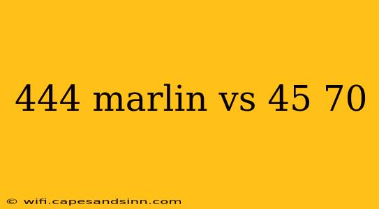 444 marlin vs 45 70