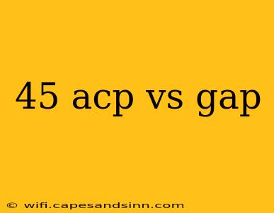 45 acp vs gap