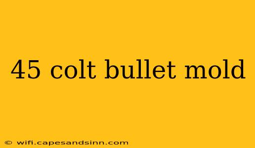 45 colt bullet mold