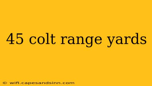 45 colt range yards