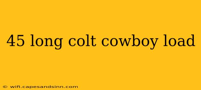 45 long colt cowboy load