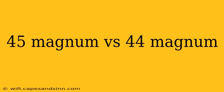 45 magnum vs 44 magnum