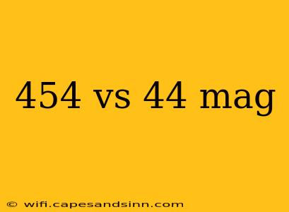 454 vs 44 mag